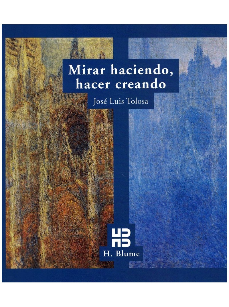 MIRAR HACIENDO, HACER CREANDO MIRAR HACIENDO, HACER CREANDO