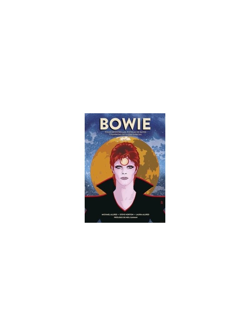 BOWIE: POLVO DE ESTRELLAS, PISTOLAS DE RAYOS... BOWIE: POLVO DE ESTRELLAS, PISTOLAS DE RAYOS...