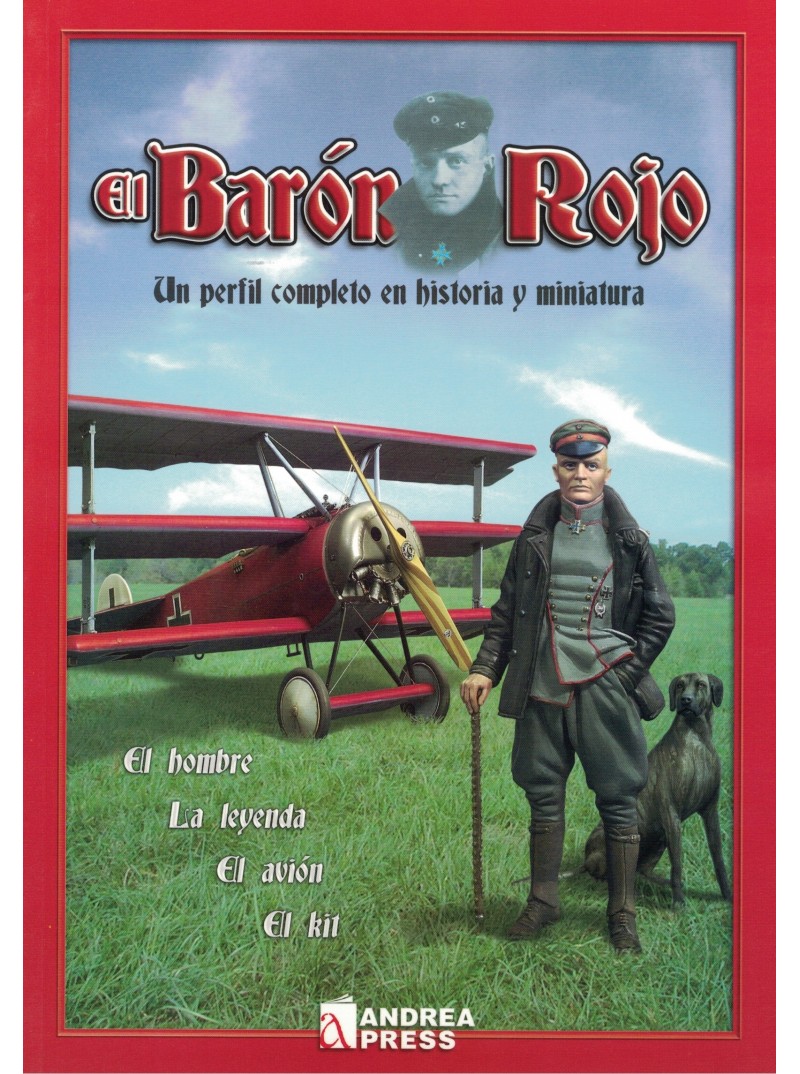 EL BARÓN ROJO. UN PERFIL COMPLETO EN HISTORIA Y MINIATURA EL BARÓN ROJO. UN PERFIL COMPLETO EN HISTORIA Y MINIATURA