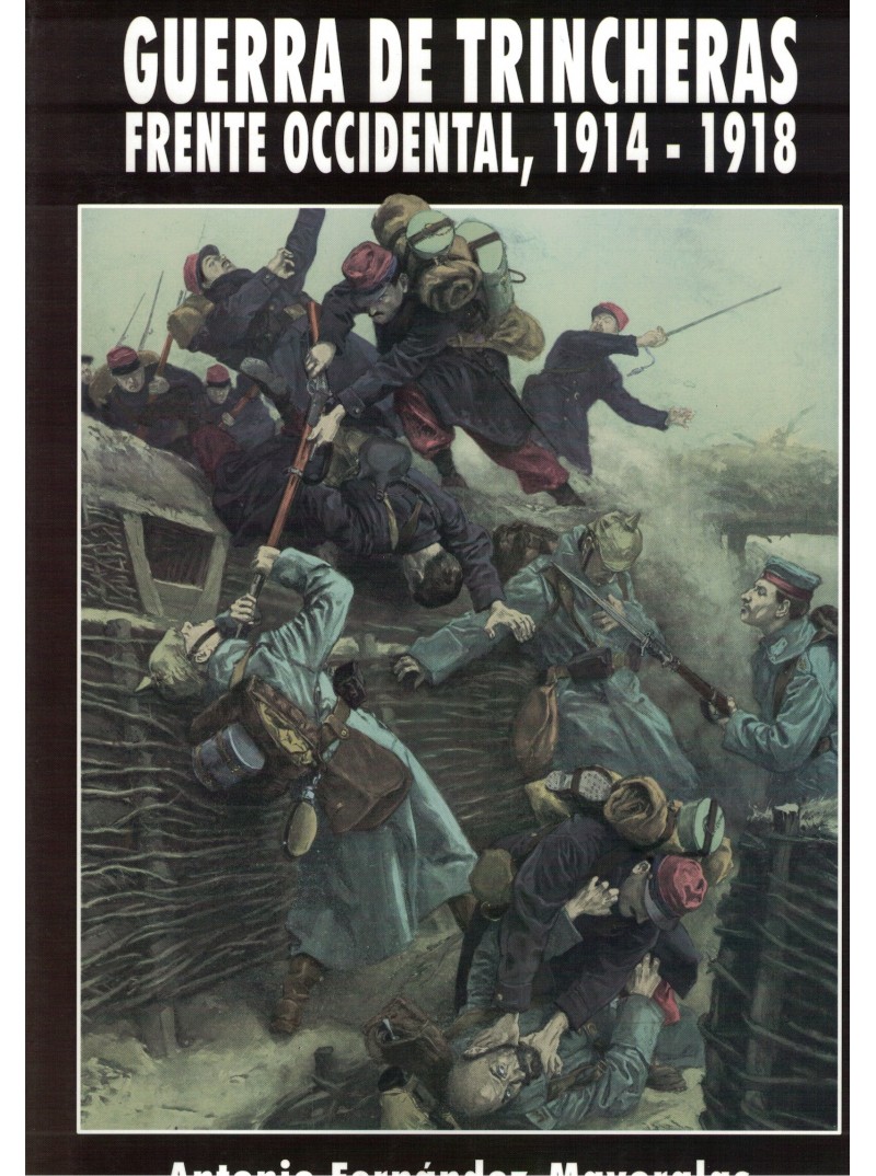 GUERRA DE TRINCHERAS. FRENTE OCCIDENTAL 1914-1918 GUERRA DE TRINCHERAS. FRENTE OCCIDENTAL 1914-1918
