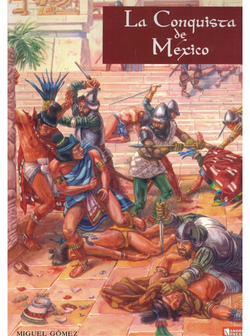 LA CONQUISTA DE MEXICO LA CONQUISTA DE MEXICO