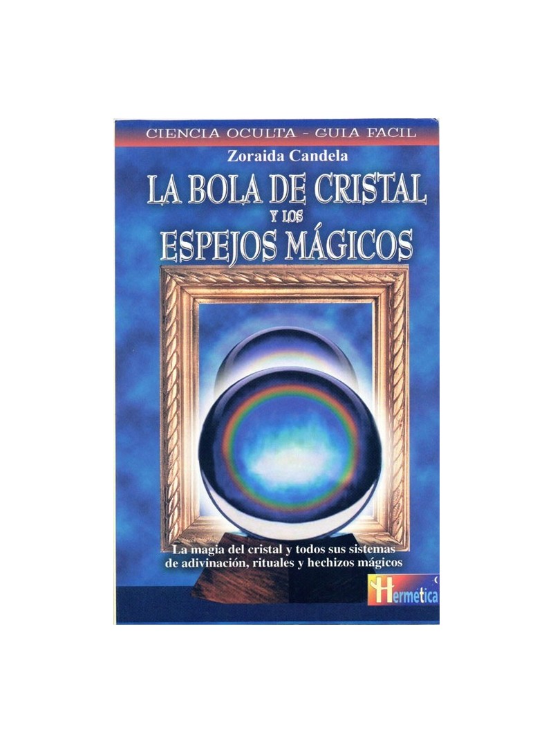 La bola de cristal y los espejos mágicos. La bola de cristal y los espejos mágicos.