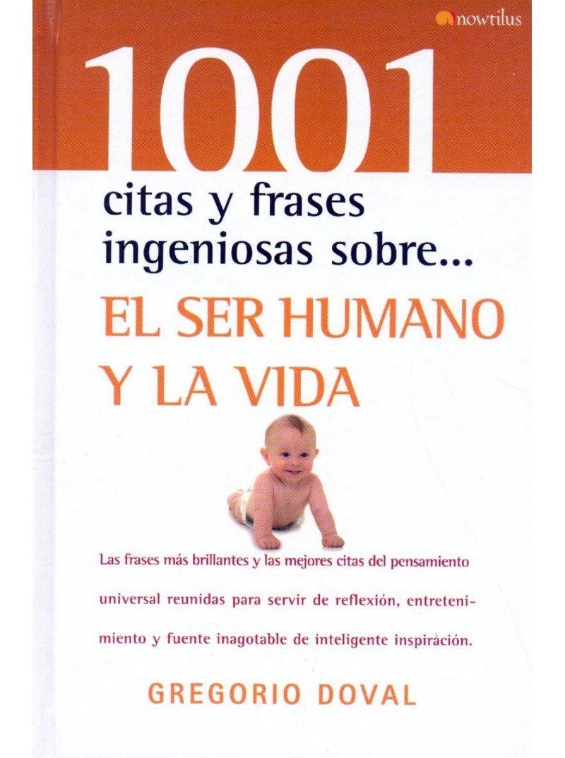 1001 CITAS Y FRASES INGENIOSAS SOBRE... SER HUMANO Y LA VIDA