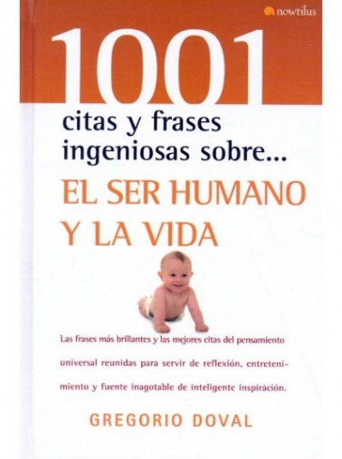 1001 CITAS Y FRASES INGENIOSAS SOBRE... SER HUMANO Y LA VIDA