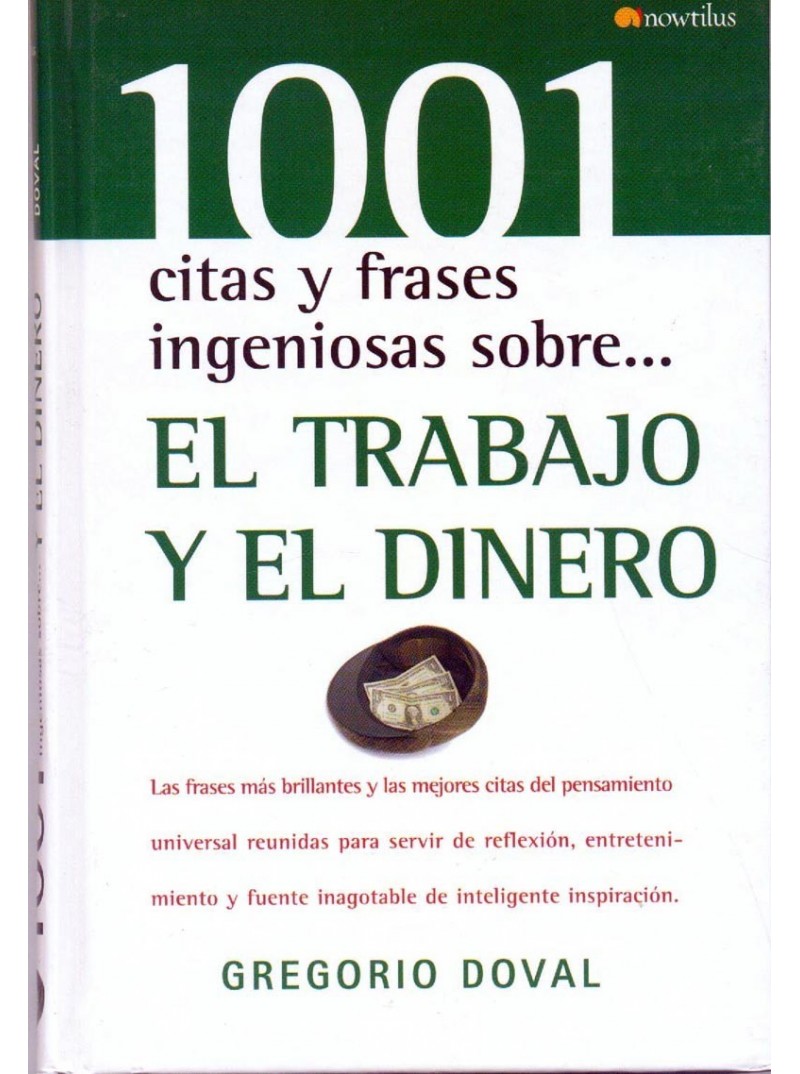 1001 CITAS Y FRASES INGENIOSAS SOBRE... EL TRABAJO Y EL DINERO 1001 CITAS Y FRASES INGENIOSAS SOBRE... EL TRABAJO Y EL DINERO